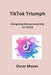 TikTok Triumph: Navigating Entrepreneurship on TikTok - Paperback | Diverse Reads