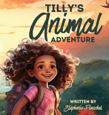 Tilly's Animal Adventure - Hardcover | Diverse Reads
