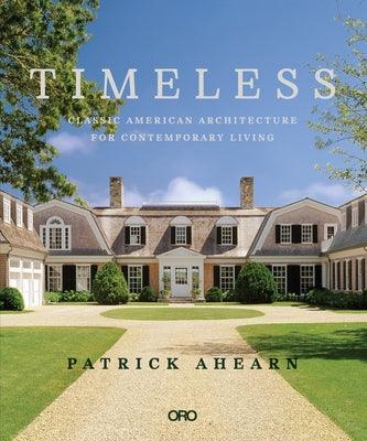 Timeless: Classic American Architecture for Contemporary Living - Hardcover | Diverse Reads