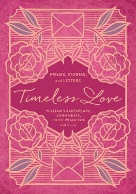 Timeless Love: Poems, Stories, and Letters - Paperback | Diverse Reads