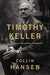 Timothy Keller: His Spiritual and Intellectual Formation - Hardcover | Diverse Reads