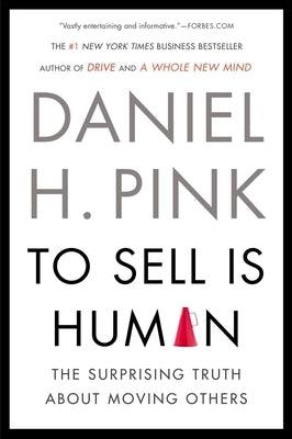 To Sell Is Human: The Surprising Truth about Moving Others - Paperback | Diverse Reads