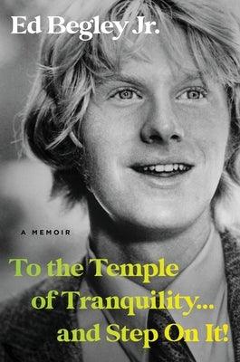 To the Temple of Tranquility...and Step on It!: A Memoir - Hardcover | Diverse Reads