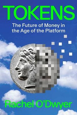 Tokens: The Future of Money in the Age of the Platform - Hardcover | Diverse Reads