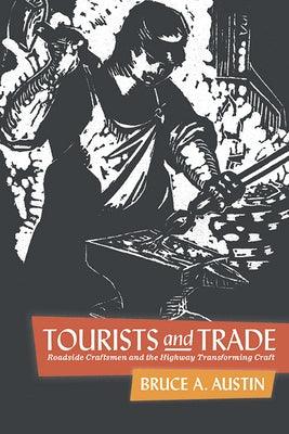 Tourists and Trade: Roadside Craftsmen and the Highway Transforming Craft - Paperback | Diverse Reads