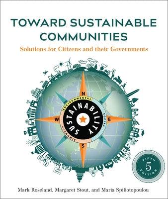 Toward Sustainable Communities, Fifth Edition: Solutions for Citizens and Their Governments - Paperback | Diverse Reads