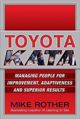 Toyota Kata: Managing People for Improvement, Adaptiveness and Superior Results - Hardcover | Diverse Reads