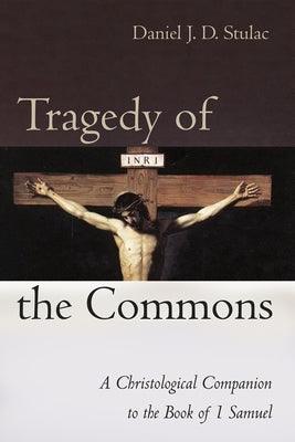 Tragedy of the Commons: A Christological Companion to the Book of 1 Samuel - Paperback | Diverse Reads