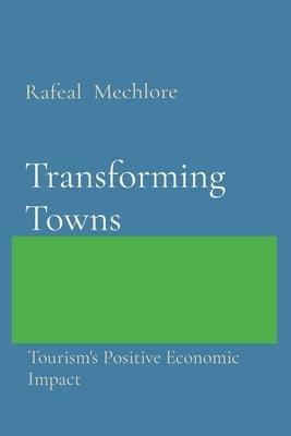 Transforming Towns: Tourism's Positive Economic Impact - Paperback | Diverse Reads