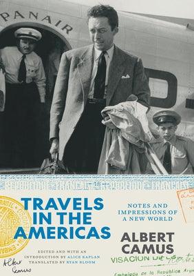 Travels in the Americas: Notes and Impressions of a New World - Hardcover | Diverse Reads