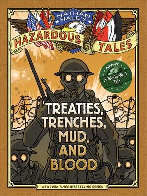 Treaties, Trenches, Mud, and Blood: A World War I Tale - Hardcover | Diverse Reads