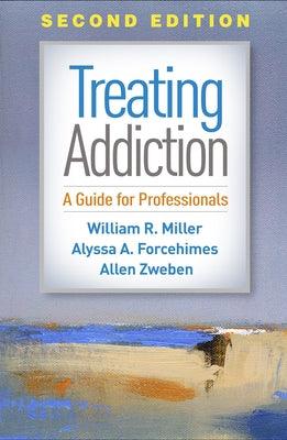 Treating Addiction: A Guide for Professionals - Hardcover | Diverse Reads