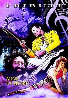 Tribute: Men in Music: Prince, David Bowie, Jerry Garcia & Freddie Mercury - Paperback | Diverse Reads