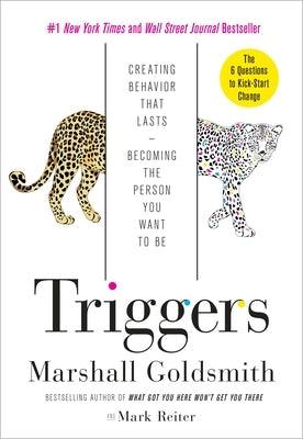 Triggers: Creating Behavior That Lasts--Becoming the Person You Want to Be - Hardcover | Diverse Reads