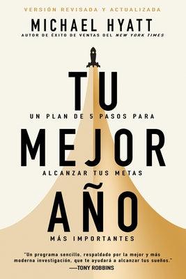 Tu Mejor AÃ±o: Un Plan de 5 Pasos Para Alcanzar Tus Metas MÃ¡s Importantes (VersiÃ³n Revisada Y Actualizada) - Paperback | Diverse Reads