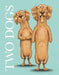Two Dogs - Hardcover | Diverse Reads