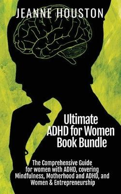 Ultimate ADHD for Women Book Bundle: The Comprehensive Guide for women with ADHD, covering Mindfulness, Motherhood and ADHD, and Women & Entrepreneurs - Paperback | Diverse Reads