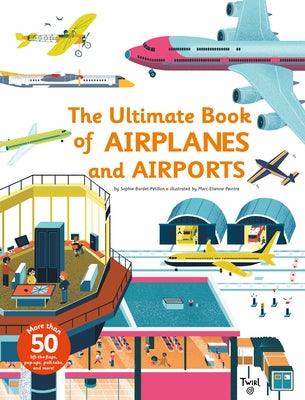 Ultimate Book of Airplanes and Airports - Hardcover | Diverse Reads