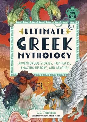 Ultimate Greek Mythology: Adventurous Stories, Fun Facts, Amazing History, and Beyond! - Hardcover | Diverse Reads