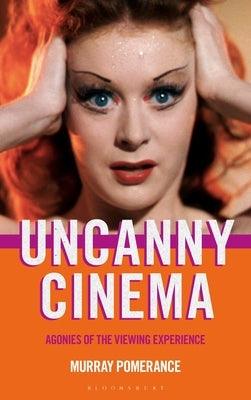 Uncanny Cinema: Agonies of the Viewing Experience - Paperback | Diverse Reads