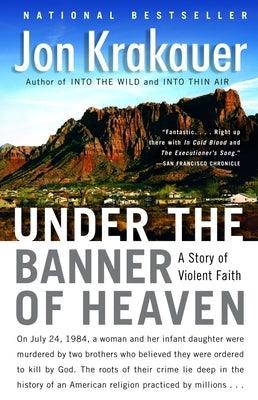 Under the Banner of Heaven: A Story of Violent Faith - Paperback | Diverse Reads