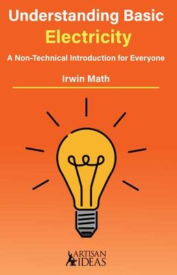 Understanding Basic Electricity: A Non-Technical Introduction for Everyone - Hardcover | Diverse Reads