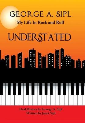 Understated: My Life in Rock and Roll - Hardcover | Diverse Reads