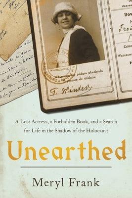 Unearthed: A Lost Actress, a Forbidden Book, and a Search for Life in the Shadow of the Holocaust - Hardcover | Diverse Reads