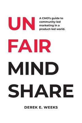 Unfair Mindshare: A CMO's guide to community-led marketing in a product-led world. - Paperback | Diverse Reads