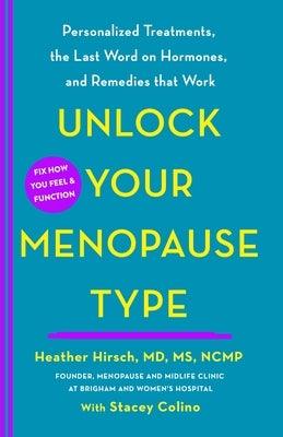 Unlock Your Menopause Type: Personalized Treatments, the Last Word on Hormones, and Remedies That Work - Hardcover | Diverse Reads
