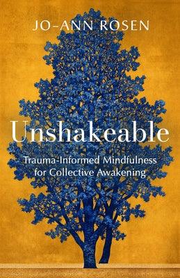 Unshakeable: Trauma-Informed Mindfulness for Collective Awakening - Paperback | Diverse Reads
