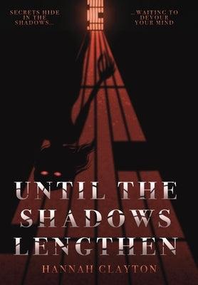 Until the Shadows Lengthen - Hardcover | Diverse Reads