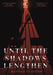 Until the Shadows Lengthen - Hardcover | Diverse Reads