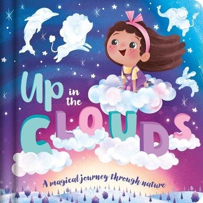 Up in the Clouds-A Magical Journey Through Nature: Padded Board Book - Board Book | Diverse Reads