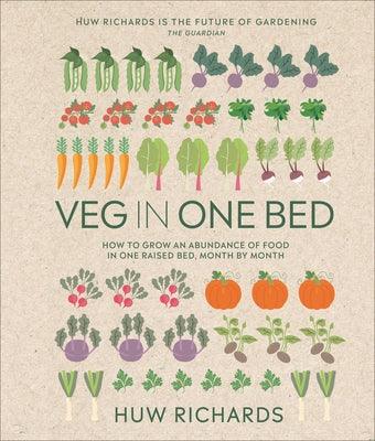 Veg in One Bed New Edition: How to Grow an Abundance of Food in One Raised Bed, Month by Month - Hardcover | Diverse Reads