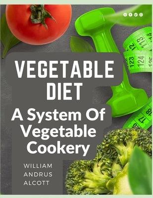 Vegetable Diet: A System Of Vegetable Cookery - Paperback | Diverse Reads