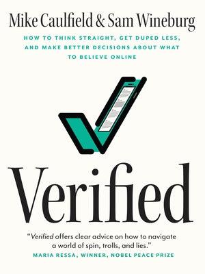 Verified: How to Think Straight, Get Duped Less, and Make Better Decisions about What to Believe Online - Paperback | Diverse Reads