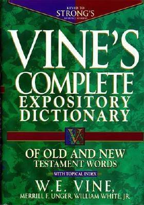 Vine's Complete Expository Dictionary of Old and New Testament Words: Super Value Edition - Hardcover | Diverse Reads