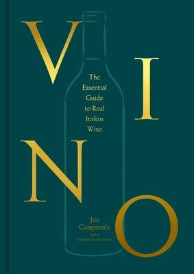 Vino: The Essential Guide to Real Italian Wine - Hardcover | Diverse Reads