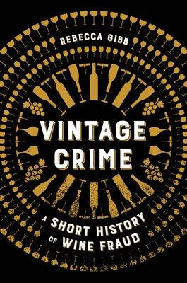 Vintage Crime: A Short History of Wine Fraud - Hardcover | Diverse Reads