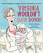 Virginia Wouldn't Slow Down!: The Unstoppable Dr. Apgar and Her Life-Saving Invention - Hardcover | Diverse Reads