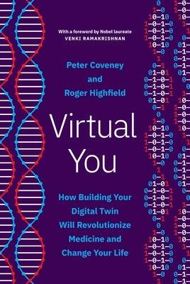 Virtual You: How Building Your Digital Twin Will Revolutionize Medicine and Change Your Life - Hardcover | Diverse Reads