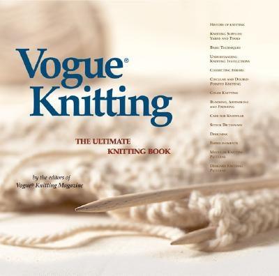 Vogue(r) Knitting the Ultimate Knitting Book - Hardcover | Diverse Reads