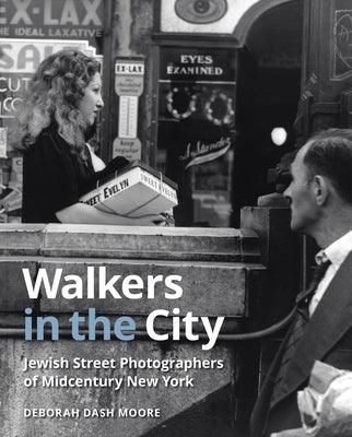Walkers in the City: Jewish Street Photographers of Midcentury New York - Hardcover | Diverse Reads