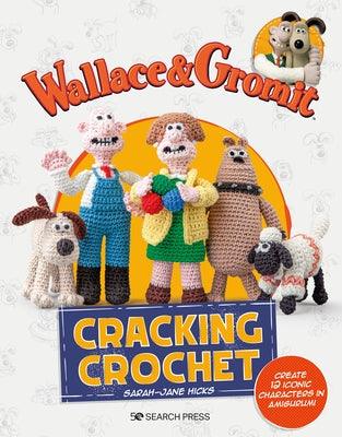 Wallace & Gromit: Cracking Crochet: Create 12 Iconic Characters in Amigurumi - Paperback | Diverse Reads