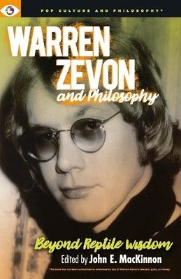 Warren Zevon and Philosophy: Beyond Reptile Wisdom - Paperback | Diverse Reads