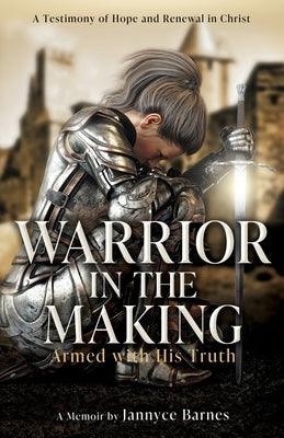 Warrior in the Making: Armed with His Truth - Paperback | Diverse Reads