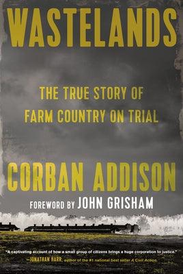 Wastelands: The True Story of Farm Country on Trial - Hardcover | Diverse Reads