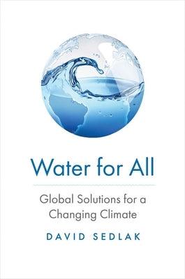 Water for All: Global Solutions for a Changing Climate - Hardcover | Diverse Reads
