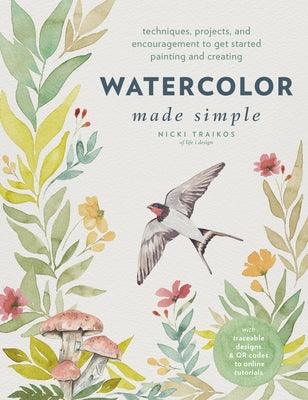 Watercolor Made Simple: Techniques, Projects, and Encouragement to Get Started Painting and Creating - With Traceable Designs and Qr Codes to - Paperback | Diverse Reads